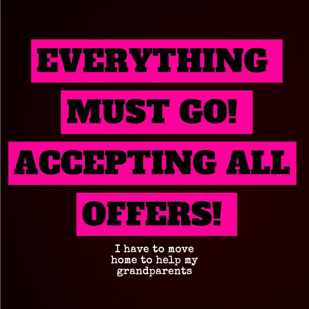 EVERYTHING MUST GO!
